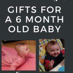 gifts for a 6 month old baby